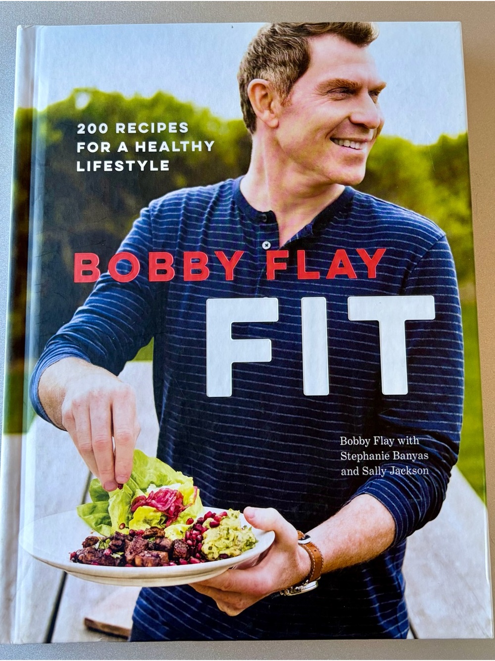 Bobby Flay Fit: 200 Recipes for a Healthy Lifestyle: Hardcover cookbook
